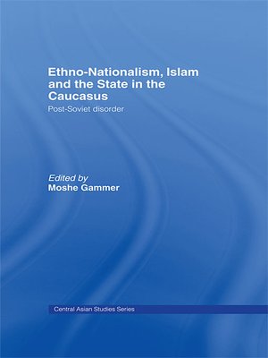 cover image of Ethno-Nationalism, Islam and the State in the Caucasus